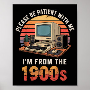 Bitte Haben Sie Geduld, Ich Bin Aus Den 1900ern Re Poster