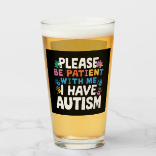 Bitte Haben Sie Geduld, Ich Habe Autismus-Bewussts Glas