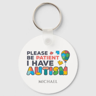 Bitte haben Sie Geduld, ich habe Autismus-Multicol Schlüsselanhänger