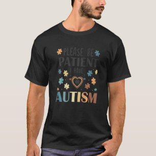 Bitte haben Sie Geduld, ich habe Autismus Retro Pa T-Shirt