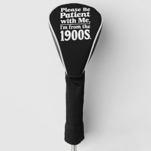 Bitte haben Sie Geduld mit mir, ich bin aus den 19 Golf Headcover