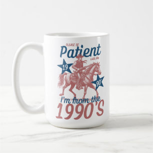 Bitte haben Sie Geduld mit mir, ich bin aus den 19 Kaffeetasse