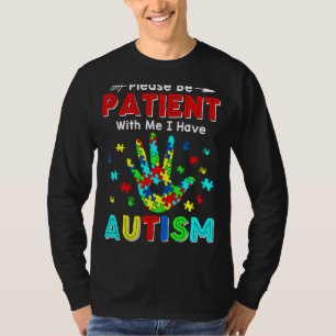 Bitte haben Sie Geduld mit mir Ich habe Autismus 2 T-Shirt