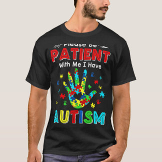 Bitte haben Sie Geduld mit mir Ich habe Autismus 2 T-Shirt