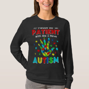 Bitte haben Sie Geduld mit mir Ich habe Autismus 2 T-Shirt