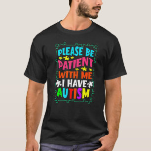 Bitte Haben Sie Geduld Mit Mir Ich Habe Autismus A T-Shirt