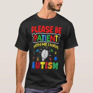 Bitte Haben Sie Geduld Mit Mir Ich Habe Autismus T-Shirt