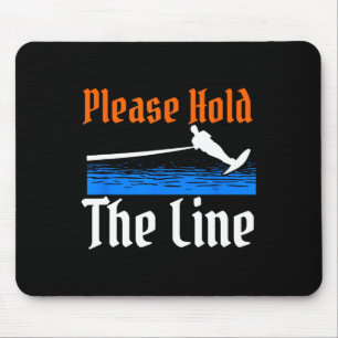 Bitte halten Sie die Linie Wasserski Wave Ski R Mousepad