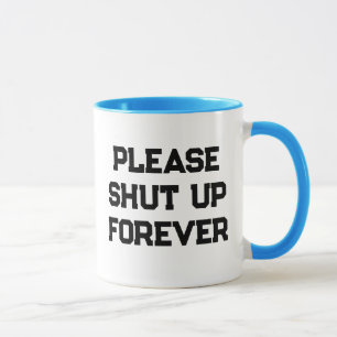 Bitte haltet für immer die Klappe Lustiger Morgenk Tasse