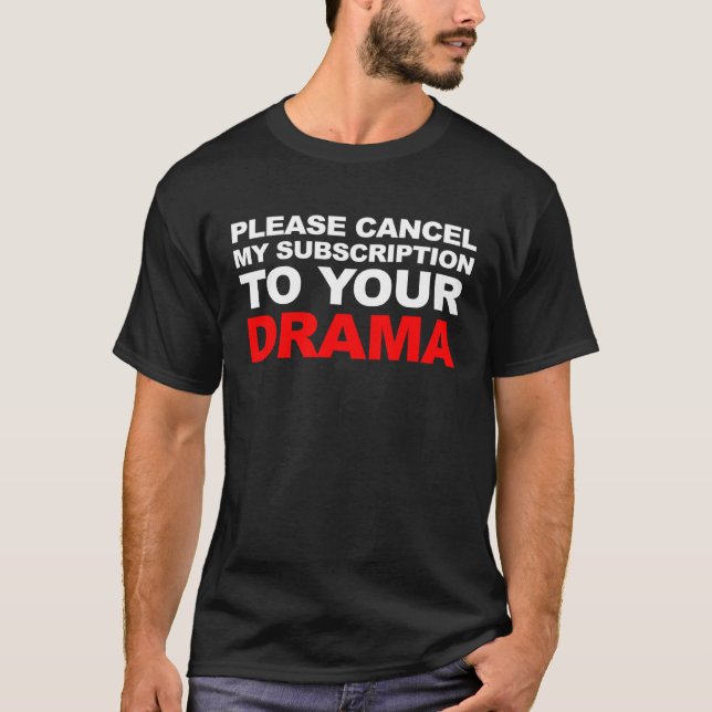BITTE KANN ICH MEIN ABONNEMENT AUF IHREN DRAMA BEA T-Shirt (Vorderseite)