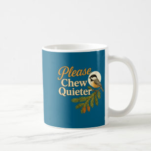 Bitte kauen Sie leiser Lustige Misophonie Vogel Zi Kaffeetasse