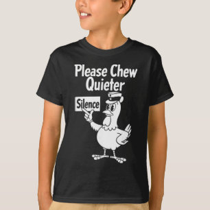 Bitte kauen Sie leiser Lustiger Hahn Ruhe Stille T-Shirt
