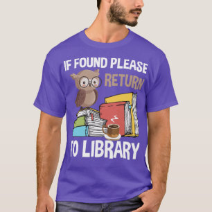 Bitte kehren Sie zur Bibliothek zurück T-Shirt