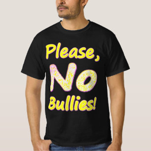 "Bitte, keine Bullies" Niedliches Design. Jetzt ka T-Shirt