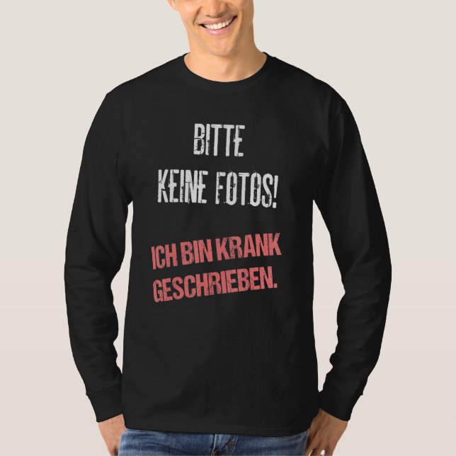 Bitte keine Fotos Ich bin Krank Writes Sprichwort T-Shirt (Vorderseite)