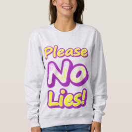 "Bitte keine Lügen!" Niedliches Design. Jetzt kauf Sweatshirt