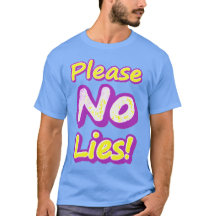 "Bitte keine Lügen!" Niedliches Design. Jetzt kauf