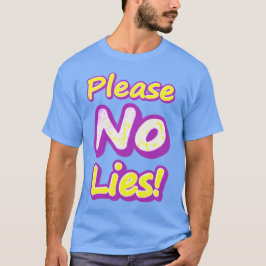 "Bitte keine Lügen!" Niedliches Design. Jetzt kauf T-Shirt
