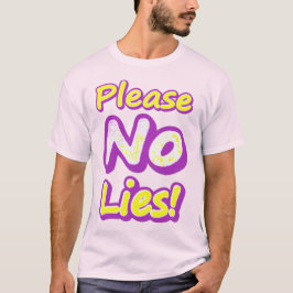 "Bitte keine Lügen!" Niedliches Design. Jetzt kauf T-Shirt