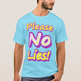 "Bitte keine Lügen!" Niedliches Design. Jetzt kauf T-Shirt