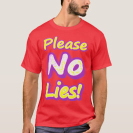 "Bitte keine Lügen!" Niedliches Design. Jetzt kauf T-Shirt