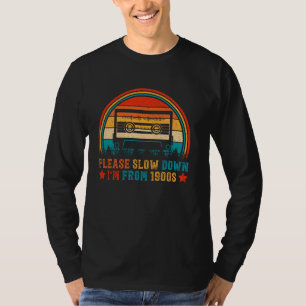 Bitte langsamer als im 19. Jahrhundert T-Shirt