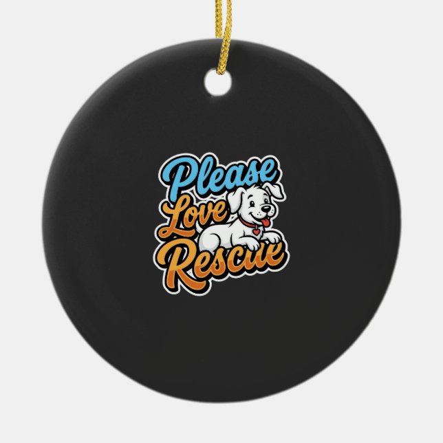 Bitte lieben Sie den Rettungshund Keramik Ornament (Vorne)