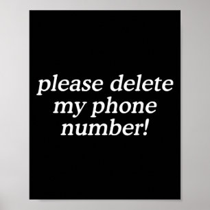 Bitte löschen Sie mein Telefonnummer-Funny-Zitat Poster