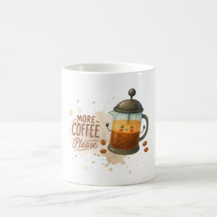 Bitte Mehr Kaffee Tasse