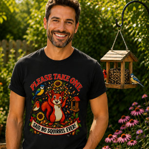Bitte nehmen Sie Eins — Lustiges Eichhörnchen beob T-Shirt