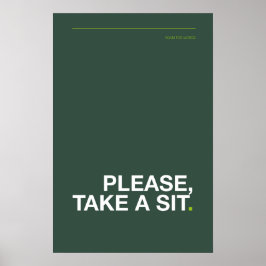 BITTE, NEHMT PLATZ – Lustiges Badezimmerplakat Poster