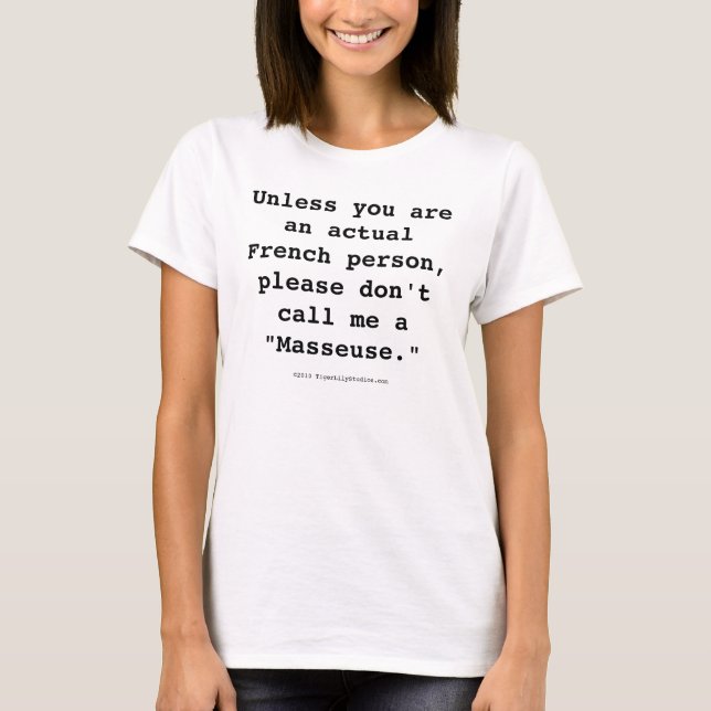 Bitte nenne mich kein Masseuse T-Shirt (Vorderseite)