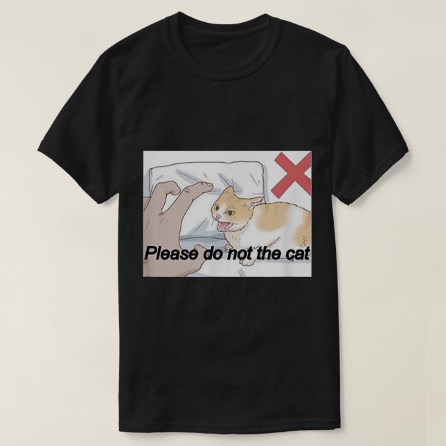 Bitte nicht das Cat-Meme T-Shirt (Design vorne)