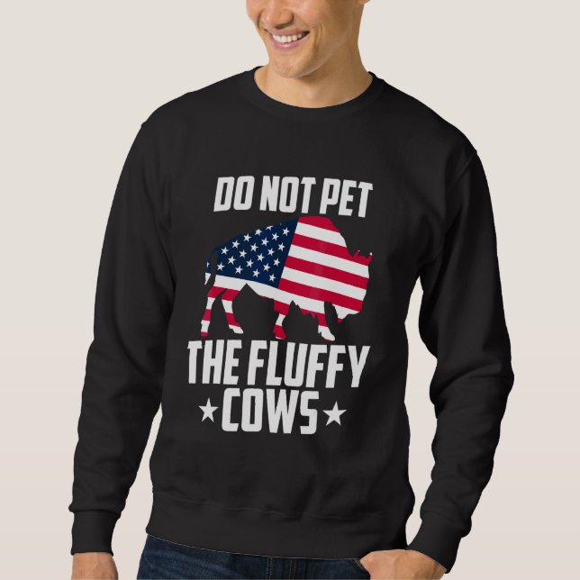 Bitte nicht die flauschigen Kühe streicheln Bison  Sweatshirt (Vorderseite)