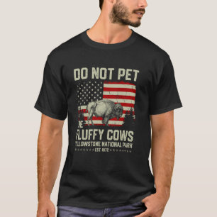 Bitte nicht die flauschigen Kühe streicheln Büffel T-Shirt
