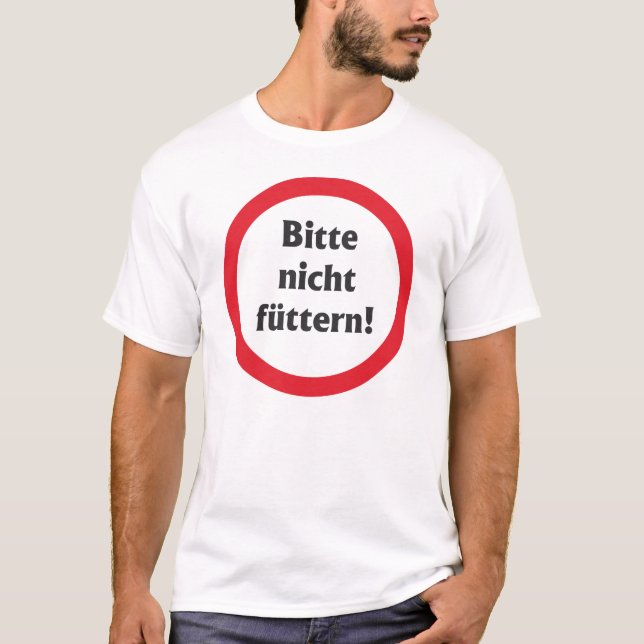 Bitte nicht füttern! T-Shirt (Vorderseite)