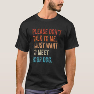 Bitte nicht reden  Hund  Hunde-Mama Papa Hunde-Ent T-Shirt