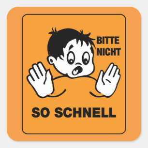 Bitte nicht so schnell, Verkehrszeichen Österreich Quadratischer Aufkleber