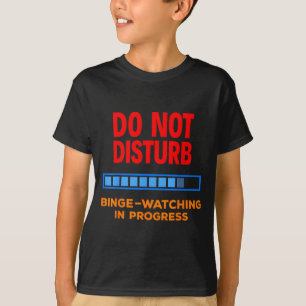 Bitte nicht stören beim Serienmarathon  T-Shirt