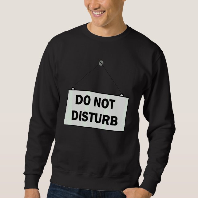 Bitte-nicht-stören-Schild Sweatshirt (Vorderseite)
