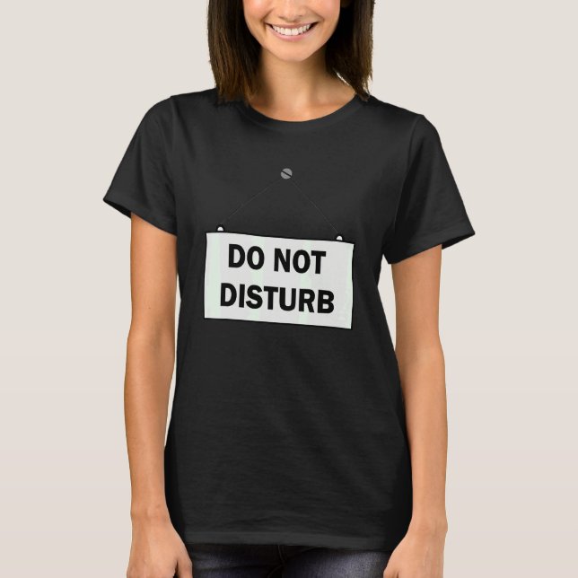 Bitte-nicht-stören-Schild T-Shirt (Vorderseite)