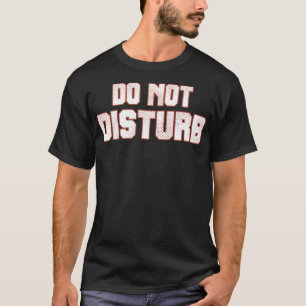 Bitte nicht stören Spaß T-Shirt
