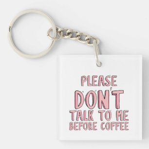 Bitte nicht vor dem Kaffee sprechen Schlüsselanhänger