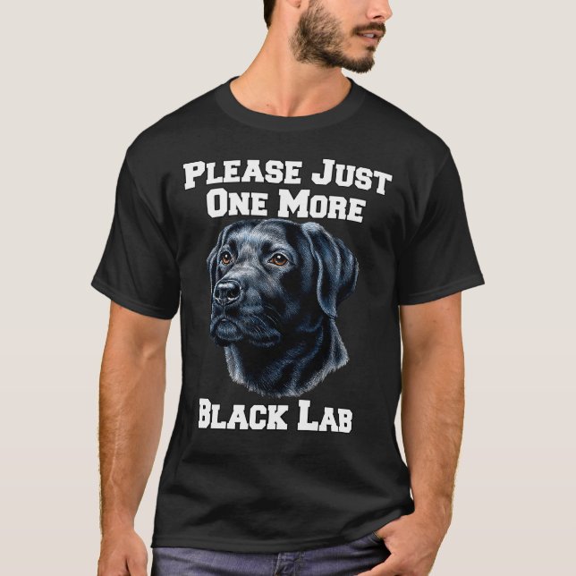Bitte nur noch einen schwarzen Lab-Hund T-Shirt (Vorderseite)