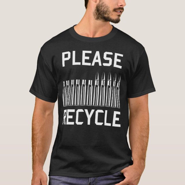 Bitte Recycle - Umladen, Handling, Feuerwaffen T-Shirt (Vorderseite)