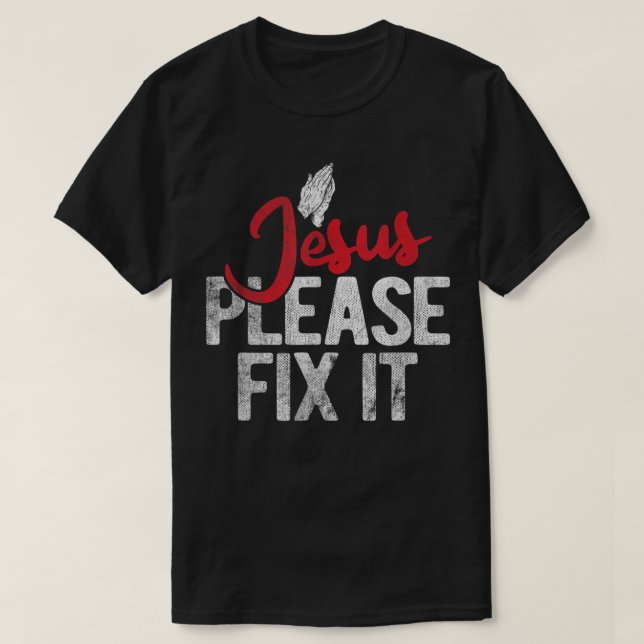 Bitte reparieren Sie es Christlichen religiösen Je T-Shirt (Design vorne)