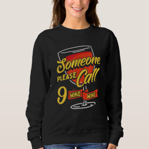 Bitte rufen Sie Nine Wine Wine Winery Weinprobe Tr Sweatshirt