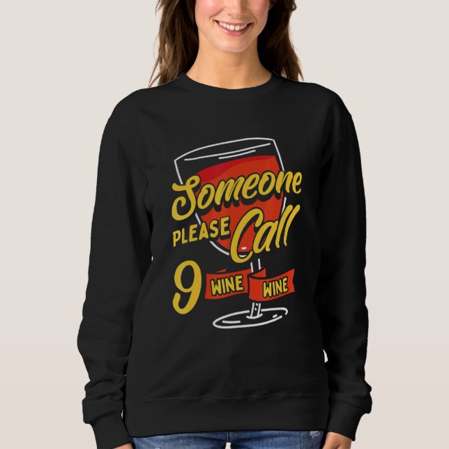 Bitte rufen Sie Nine Wine Wine Winery Weinprobe Tr Sweatshirt (Vorderseite)