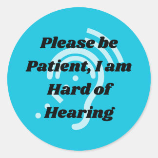 bitte schwerhörig gedulden - blau runder aufkleber