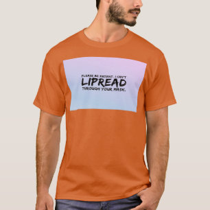 Bitte sei geduldig, dass ich dich nicht durch dein T-Shirt